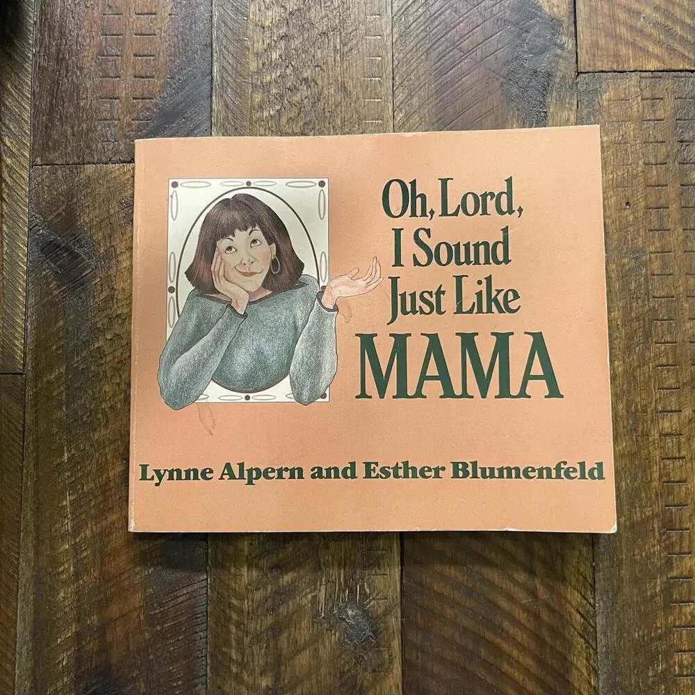 Oh, Lord, I Sound Just Like Mama by Lynne Alpern (1986, Trade Paperback)